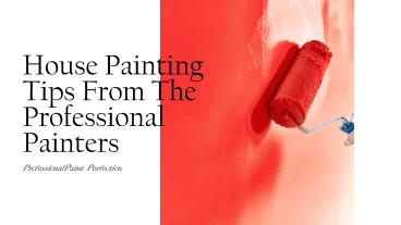House Painting Tips From The Professional Painters