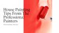 House Painting Tips From The Professional Painters PowerPoint PPT Presentation