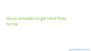Home remedies to get relief from hernia