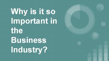 Why big data is it so Important in the Business Industry?
