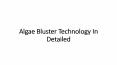 Algae Bluster Technology In Detailed PowerPoint PPT Presentation