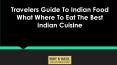 Travelers Guide To Indian Food What Where To Eat The Best Indian Cuisine PowerPoint PPT Presentation