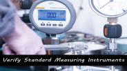 How to Verify Standard Measuring Instruments?
