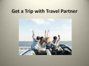 Get a Trip with Travel Partner