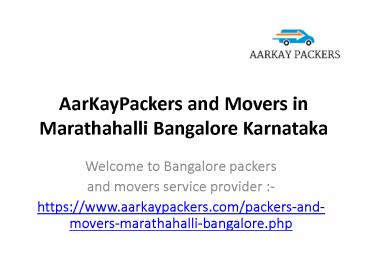 AarKayPackers and Movers in Marathahalli Bangalore Karnataka