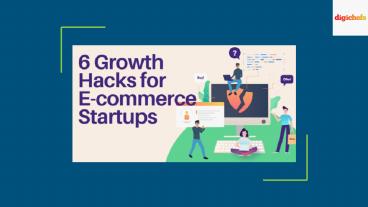 6 Growth Hacks for E-commerce Startups | DigiChefs