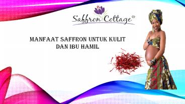 manfaat saffron untuk ibu hamil