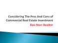 Dan Starr Realtor - Considering The Pros And Cons of Commercial Real Estate Investment PowerPoint PPT Presentation