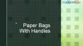 Customize Paper Bags with Handles On Wholesale Rates PowerPoint PPT Presentation