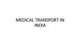 MEDICAL TRANSPORT IN INDIA PowerPoint PPT Presentation