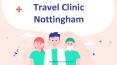 Travel clinic Nottingham PowerPoint PPT Presentation