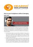 How to wear headphones without damaging your ear - Hearing Solutions India PowerPoint PPT Presentation