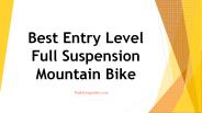 Best Entry Level Full Suspension Mountain Bikes