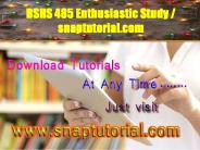 BSHS 485 Enthusiastic Study / snaptutorial.com
