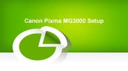 Canon Pixma MG3000 Setup Guidance