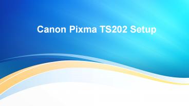 Canon Pixma TS202 Setup