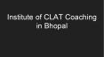 Institute of CLAT Coaching in Bhopal PowerPoint PPT Presentation