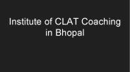 Institute of CLAT Coaching in Bhopal
