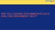Looking for immediate data analysis assignment help