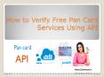 How to Verify Free Pan Card Services Using API PowerPoint PPT Presentation