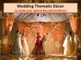 Wedding Venues Decoration Service in Delhi NCR | Best Wedding Theme Decorators Near Delhi PowerPoint PPT Presentation