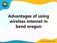 Advantages Of Using Wireless Internet In Bend Oregon PowerPoint PPT Presentation