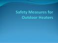Safety Measures for Outdoor Heaters PowerPoint PPT Presentation