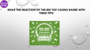 Make The Selection Of The Big Top Casino Easier With These Tips!