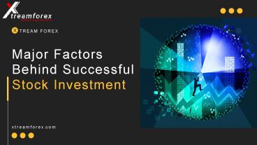 Major Factors Behind Successful Stock Investment