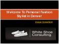 Welcome To Personal Fashion Stylist in Denver PowerPoint PPT Presentation