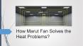How Marut Fan Solves the Heat Problems? PowerPoint PPT Presentation