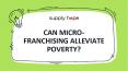 Can micro-franchising alleviate poverty? PowerPoint PPT Presentation