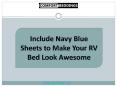 Include Navy Blue Sheets to Make Your RV Bed Look Awesome PowerPoint PPT Presentation