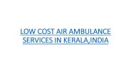 LOW COST AIR AMBULANCE SERVICES IN KERALA,INDIA