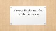 Shower Enclosures for Stylish Bathrooms