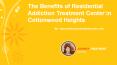 The Benefits of Residential Addiction Treatment Center in Cottonwood Heights PowerPoint PPT Presentation