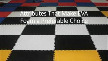 EVA Foams: Some benefits need to know