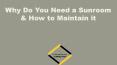 Why Do You Need a Sunroom & How to maintain it PowerPoint PPT Presentation