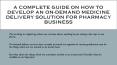 A complete guide on how to develop an on-demand medicine delivery solution for pharmacy business
