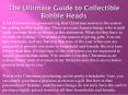 The Ultimate Guide to Collectible Bobble Heads PowerPoint PPT Presentation