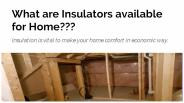 Insulators for homes.