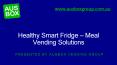 Healthy Smart Fridge – Meal Vending Solutions PowerPoint PPT Presentation