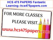 HCS 475 PAPERS Fantastic Learning--hcs475papers.com