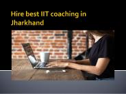 Hire best IIT coaching in Jharkhand