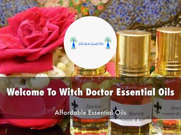 Witch Doctor Essential Oils Presentation