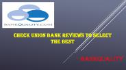 Check Union Bank Reviews To Select The Best