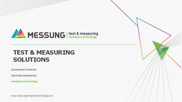 Turnkey solutions for Test & Measuring environmentsto enhance ease, safety and productivity