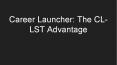 Career Launcher: The CL-LST Advantage PowerPoint PPT Presentation