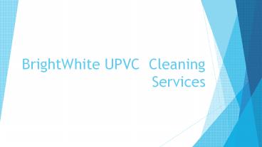 BrightWhite UPVC Cleaning Services