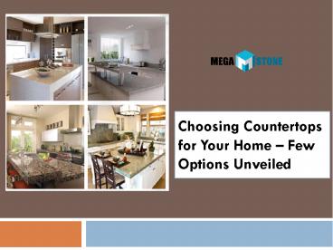 Choosing Countertops for Your Home – Few Options Unveiled